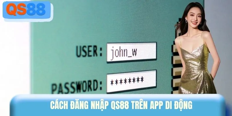 Cách đăng nhập QS88 trên app di động