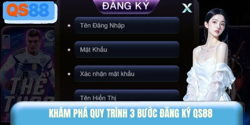Khám phá quy trình 3 bước đăng ký QS88